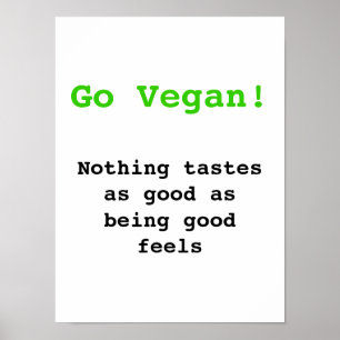 Go vegan Nichts schmeckt so gut, gut zu sein Poster