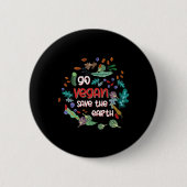 Go Vegan Rett the Earth Button (Vorderseite)