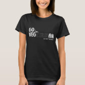 Go Vegetarier, Veganer Aktivismus T-Shirt (Vorderseite)
