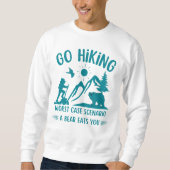 Go Wandern schlimmstes Szenario Ein Bär frisst Sie Sweatshirt (Vorderseite)