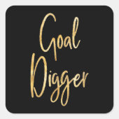 Goal Digger Quadratischer Aufkleber (Vorderseite)