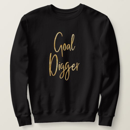 Goal Digger  Sweatshirt (Design vorne)