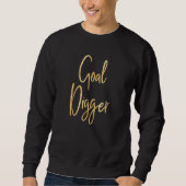 Goal Digger Sweatshirt (Vorderseite)