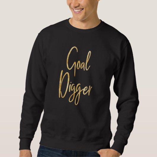 Goal Digger  Sweatshirt (Vorderseite)