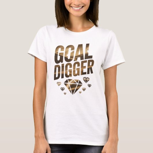 Goal Digger T - Shirt (Vorderseite)