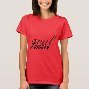 Goal Digger T-Shirt
