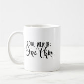 Goal Weight One Chin Funny Workout Fitness Gym Say Kaffeetasse (Links)