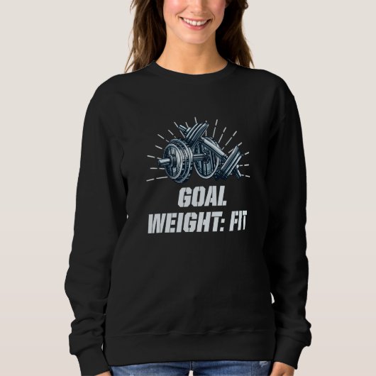 Goal Weight Workout Motivational Quote Gym Inspira Sweatshirt (Vorderseite)