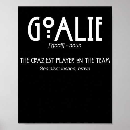 Goalie Gear Goalkeeper Definition Fußball Hockey Poster (Vorne)