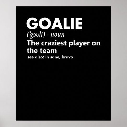 Goalie Goalkeeper Definition Fußball Hockey Poster (Vorne)