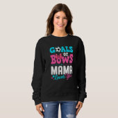 Goals Or Bows Mama Loves You Gender Reveal Party S Sweatshirt (Vorne ganz)