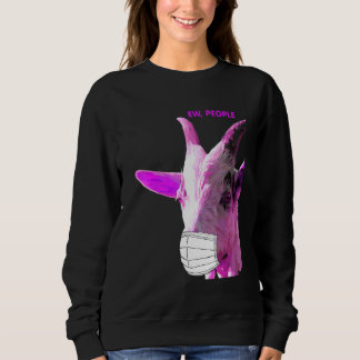 Goat Ew People Sweatshirt
