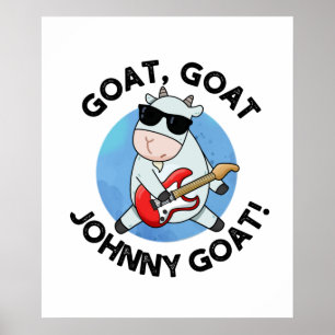 Goat Goat Johnny Goat Funny Music Animal Pub Poster