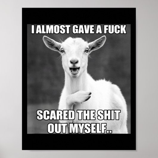 Goat I Almost Gave A For Funny Farm Animal Meme  Poster (Vorne)