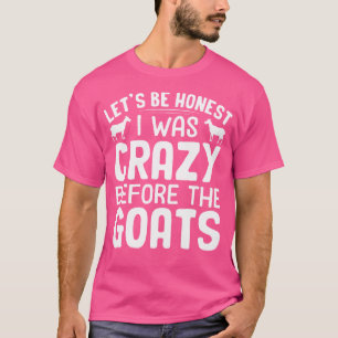 Goat Lovers Funny Gelassen, ehrlich zu sein, war i T-Shirt