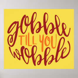 Gobble, bis du ein Poster trägst