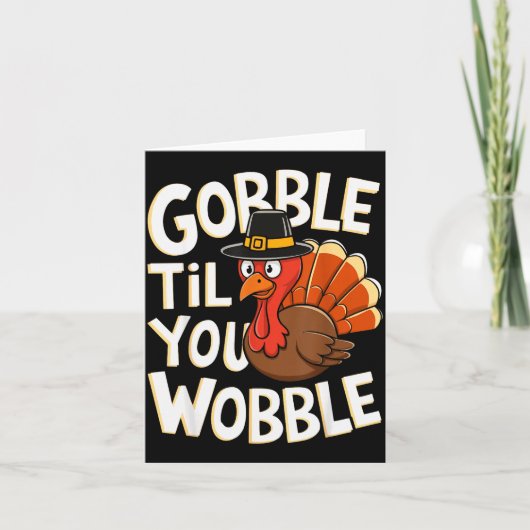 Gobble Bis Du Wackelst Shirt Gobble Gobble Dankfes Karte (Vorderseite)