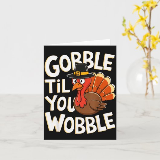 Gobble Bis Du Wackelst Shirt Gobble Gobble Dankfes Karte (Gelbe Blume)