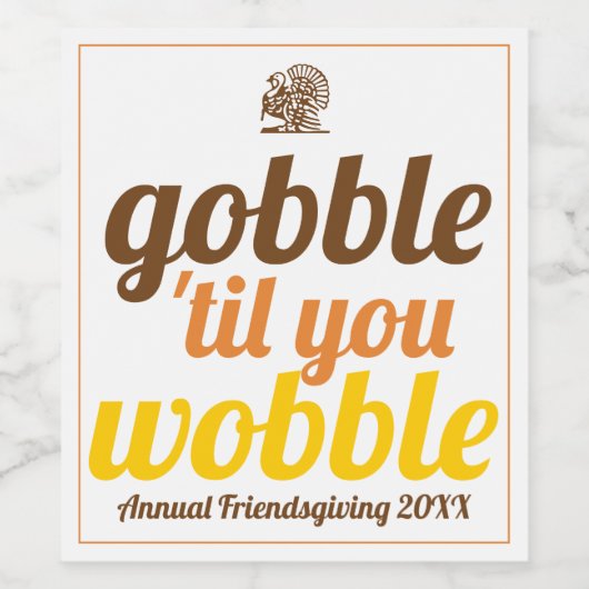 Gobble 'bis du witzigen fallen Freundschaft wunden Weinetikett (Einzelnes Label)