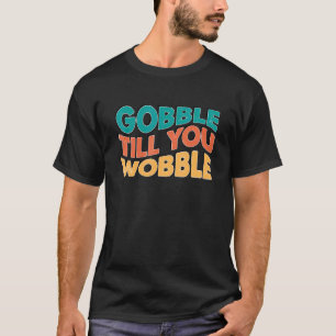 Gobble bis du Wobble Bekleidung Türkei T-Shirt