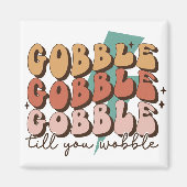 Gobble bis du Wobble Funny Retro Erntedank Magnet (Vorne)