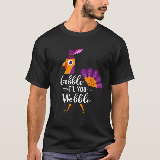 Gobble bis Sie wobbble Funny Turkey Erntedank H T-Shirt (Vorderseite)