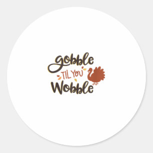 Gobble bis you Wobble Funny Erntedank Day Turke Runder Aufkleber