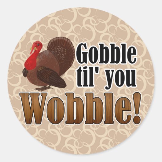 Gobble bis you Wobble Funny Erntedank Runder Aufkleber (Vorderseite)