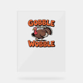 Gobble bis You Wobble - Funny Turkey Cartoon Clas Acrylschild (Vorderseite)