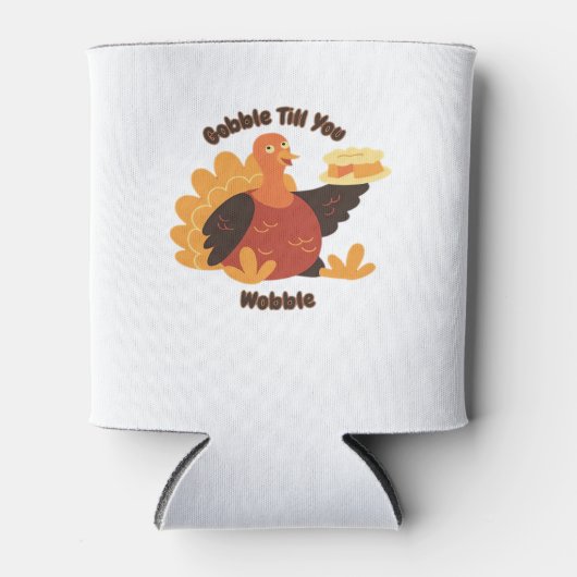 Gobble bis You Wobble Oversized T - Shirt.png Dosenkühler (Vorderseite)