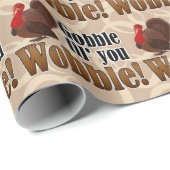 Gobble bis you Wobobbying Funny Erntedank Dinner Geschenkpapier (Rolleneckpunkt)