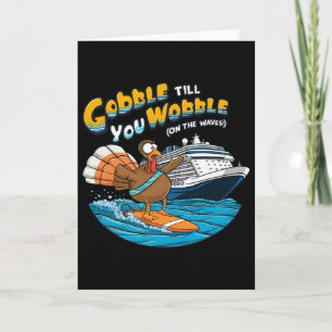 Gobble bis zum wobble Funny Cruise Erntedank Karte