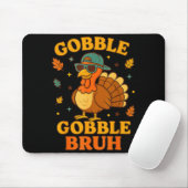 Gobble Bruh Funny Turkey Thanksgiving Men Women Ki Mousepad (Mit Mouse)
