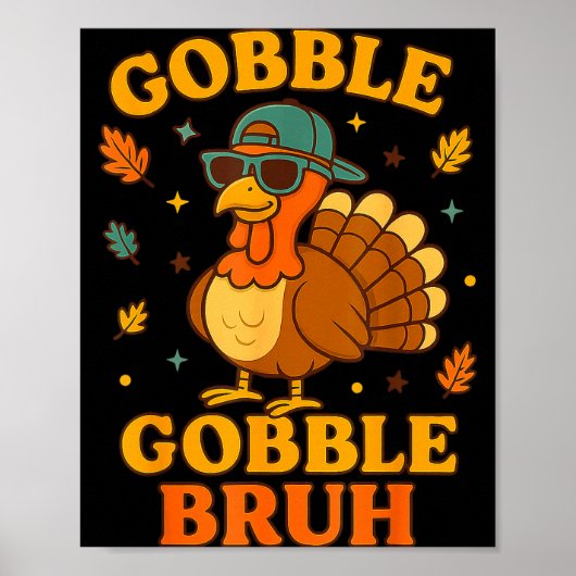 Gobble Bruh Funny Turkey Thanksgiving Men Women Ki Poster (Vorne)