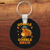 Gobble Bruh Funny Turkey Thanksgiving Men Women Ki Schlüsselanhänger (Vorderseite)