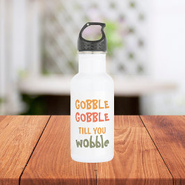 Gobble Gobble bis du träumst | ERNTEDANK Edelstahlflasche