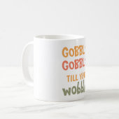 Gobble Gobble bis du träumst | ERNTEDANK Kaffeetasse (Vorderseite Links)