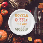 Gobble Gobble bis du träumst | ERNTEDANK Pappteller<br><div class="desc">Bestes Geschenk für Ihre Freunde und Familie,  Personalisierter Erntedank Text Gobble Gobble bis Sie mit Herbstfarben wappnen. . Ideen zum Dekorieren Sie Zuhause auf Erntedank</div>