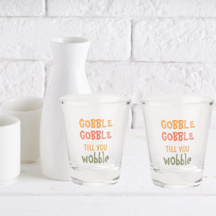Gobble Gobble bis du träumst   ERNTEDANK Schnapsglas