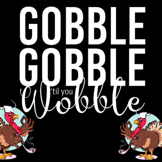 Gobble Gobble bis You Wobble Erntedank Sweatshirt