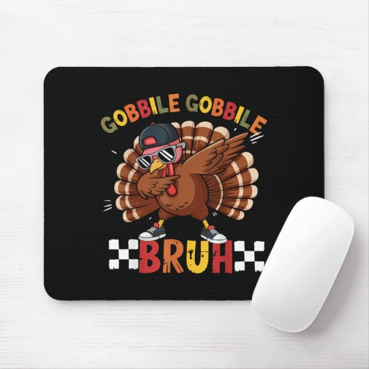 Gobble Gobble Bruh Funny Thanksgiving Turkey Dab B Mousepad (Mit Mouse)