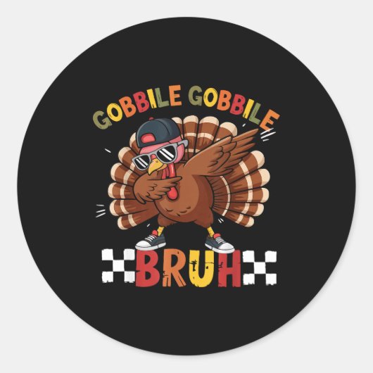 Gobble Gobble Bruh Funny Thanksgiving Turkey Dab B Runder Aufkleber (Vorderseite)