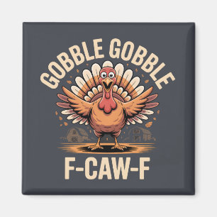Gobble Gobble F-Caw-F Turkey Funny Erntedank Magnet