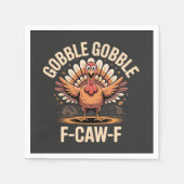 Gobble Gobble F-Caw-F Turkey Funny Erntedank Serviette (Vorderseite)