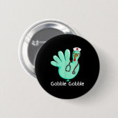 Gobble Gobble Funny Turkey Glove Thanksgiving Nurs Button (Vorne & Hinten)
