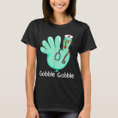 Gobble Gobble Funny Turkey Glove Thanksgiving Nurs T-Shirt (Vorderseite)