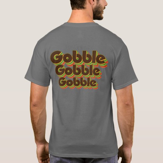 Gobble Gobble Gobble Vintag Retro Erntedank T-Shirt (Rückseite)