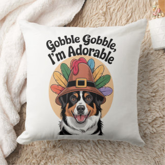 Gobble Gobble Ich bin Adorable Kissen