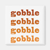Gobble Gobble Magnet (Vorne)