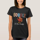 Gobble Gobble Til You Wobble | Truthühner Erntedan T-Shirt (Vorderseite)